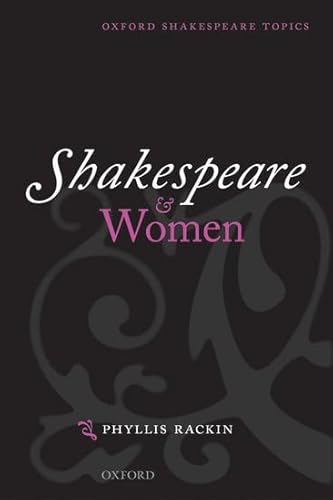 Shakespeare and Women (Oxford Shakespeare Topics) (9780198186946) by Rackin, Phyllis