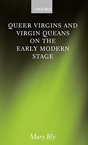 Imagen de archivo de Queer Virgins and Virgin Queans on the Early Modern Stage a la venta por The Enigmatic Reader
