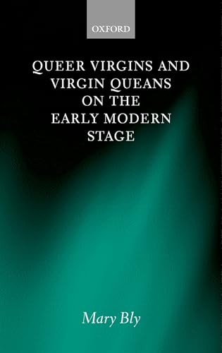 9780198186991: Queer Virgins and Virgin Queans on the Early Modern Stage