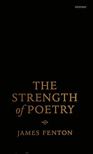 Imagen de archivo de The Strength of Poetry: The Oxford Lectures on Poetry, 1994-1999 a la venta por WorldofBooks