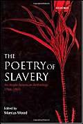 9780198187080: The Poetry of Slavery: An Anglo-American Anthology 1764-1866