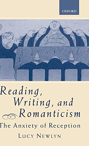 Beispielbild fr Reading, Writing, and Romanticism: The Anxiety of Reception zum Verkauf von Benjamin Books