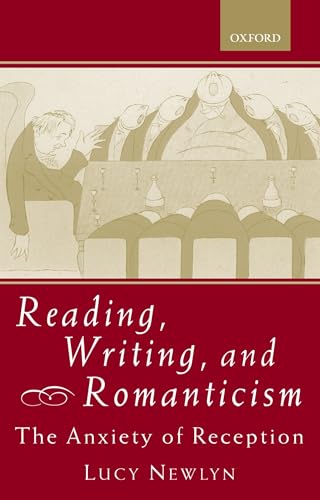 9780198187110: Reading, Writing, and Romanticism: The Anxiety of Reception