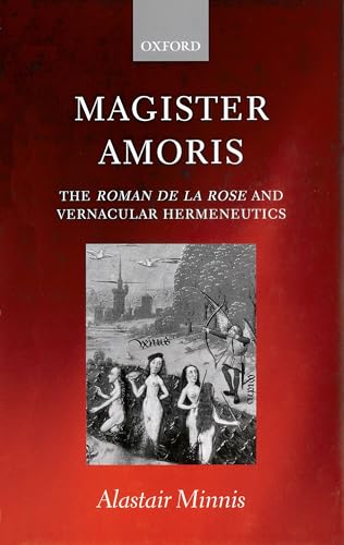 9780198187547: Magister amoris: The Roman de la Rose and Vernacular Hermeneutics