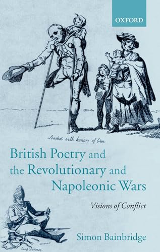 British Poetry and the Revolutionary and Napoleonic Wars: Visions of Conflict (9780198187585) by Bainbridge, Simon