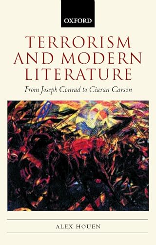 Beispielbild fr Terrorism and Modern Literature: From Joseph Conrad to Ciaran Carson zum Verkauf von Chiron Media