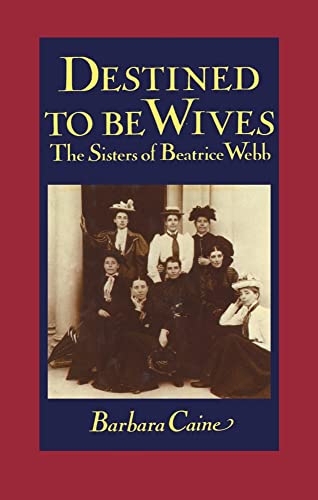 Stock image for Destined to be Wives: The Sisters of Beatrice Webb for sale by Goldstone Books