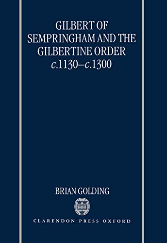 Beispielbild fr Gilbert of Sempringham and the Gilbertine Order C. 1130-C. 1300 zum Verkauf von Better World Books