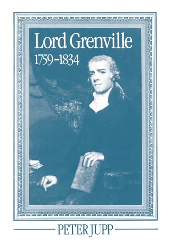 Lord Grenville, 1759-1834 (9780198200611) by Jupp, Peter