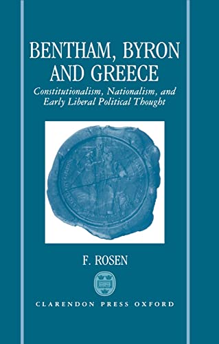 9780198200789: Bentham, Byron, and Greece: Constitutionalism, Nationalism, and Early Liberal Political Thought