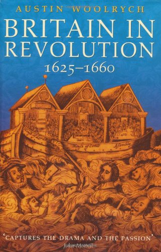 Britain in Revolution: 1625-1660 - Woolrych, Austin