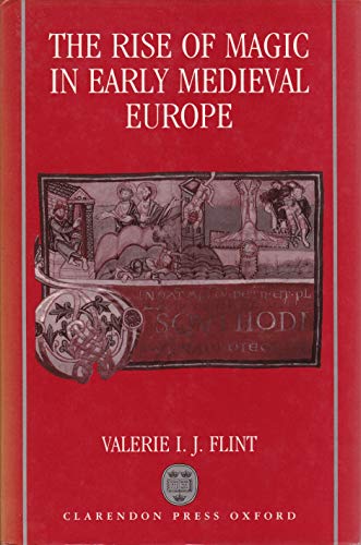 9780198200932: The Rise of Magic in Early Mediaeval Europe