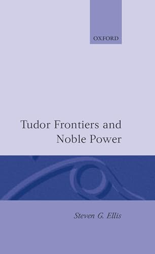 Beispielbild fr Tudor Frontiers and Noble Power : The Making of the British State zum Verkauf von Better World Books