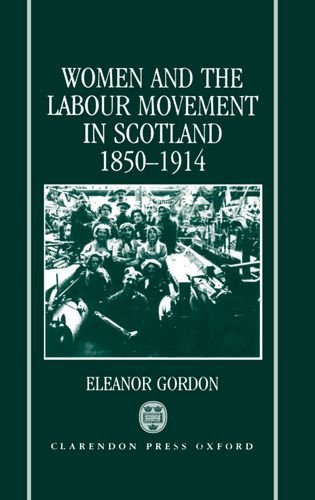 Beispielbild fr Women and the Labour Movement in Scotland 1850-1914 zum Verkauf von Anybook.com