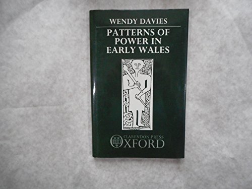 Patterns of Power in Early Wales: O'Donnell Lectures delivered in the University of Oxford, 1983 (9780198201533) by Davies, Wendy