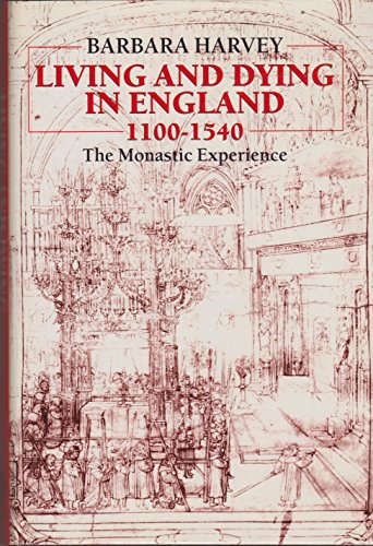 Stock image for Living and Dying in England 1100-1540: The Monastic Experience (Ford Lectures) for sale by Zubal-Books, Since 1961