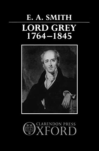 9780198201632: Lord Grey, 1764-1845