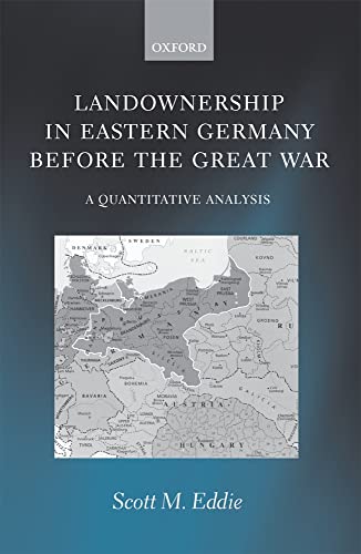 9780198201663: Land Ownership in Eastern Germany Before the Great War: A Quantitative Analysis