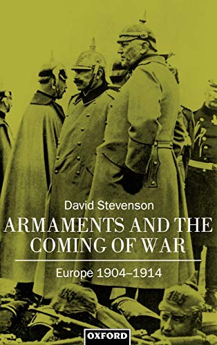 9780198202080: Armaments and the Coming of War: Europe 1904-1914