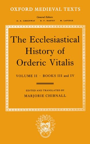 The Ecclesiastical History of Orderic Vitalis Volume II Books III IV Volume 2 Books III and IV Bks3 4 Oxford Medieval Texts - Orderic Vitalis