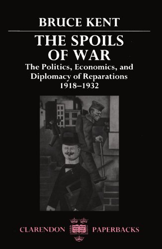 Beispielbild fr The Spoils of War: The Politics, Economics, and Diplomacy of Reparations 1918-1932 (Clarendon Paperbacks) zum Verkauf von AwesomeBooks