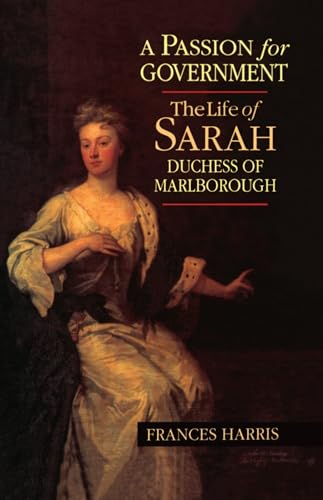 Beispielbild fr A Passion for Government: The Life of Sarah, Duchess of Marlborough zum Verkauf von WorldofBooks