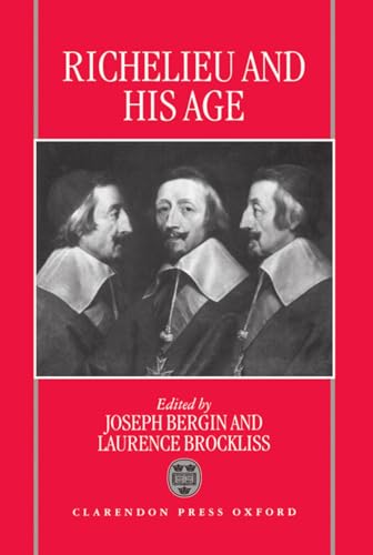 Richelieu and His Age. Edited by Joseph Bergin and Laurence Brockliss. FIRST EDITION : 1993 - BERGIN, Jospeh and Laurence Brockliss.