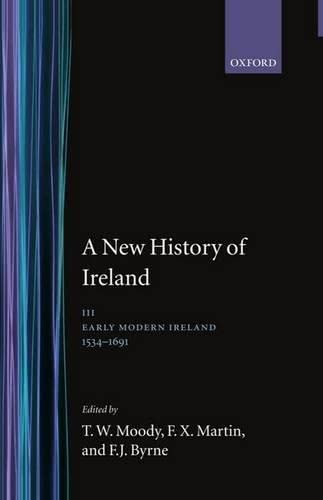 9780198202424: Volume III: Early Modern Ireland 1534-1691 (New History of Ireland)