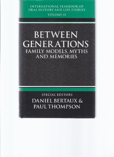 Beispielbild fr Between Generations - Family Models, Myths and Memories (v.2) (International yearbook of oral history and life stories) zum Verkauf von Reuseabook