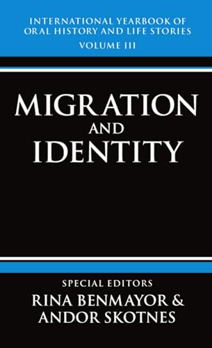 Stock image for International Yearbook of Oral History and Life Stories: Volume III: Migration and Identity (Vol 3) for sale by Bookmonger.Ltd