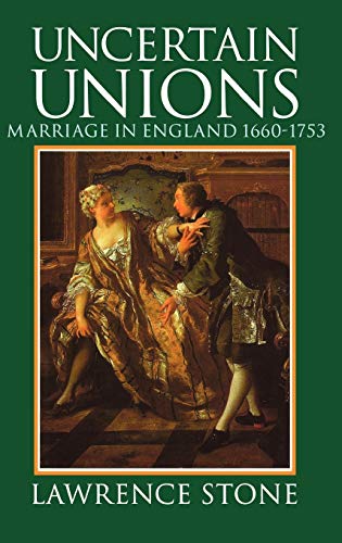 Imagen de archivo de Uncertain Unions: Marriage in England 1660-1753 a la venta por WorldofBooks