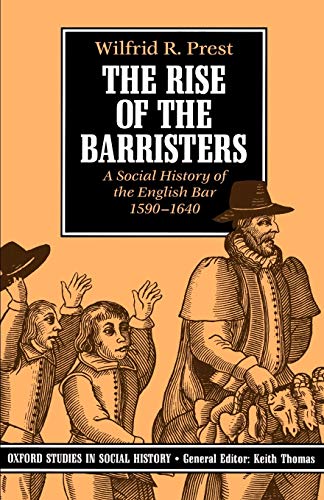 Beispielbild fr The Rise of the Barristers: A Social History of the English Bar, 1590-1640 (Oxford Studies in Social History) zum Verkauf von Anybook.com