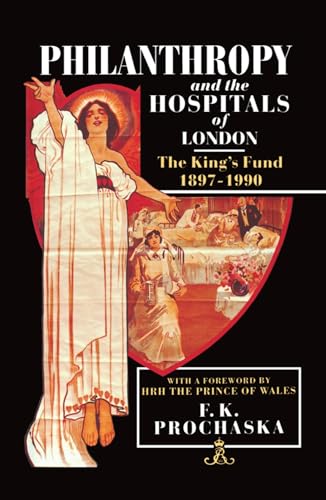 Beispielbild fr Philanthropy and the Hospitals of London : The King's Fund, 1897-1990 zum Verkauf von Better World Books