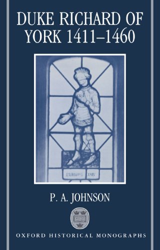 9780198202684: Duke Richard of York 1411-1460 (Oxford Historical Monographs)