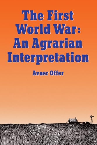 Imagen de archivo de First World War: An Agrarian Interpretation a la venta por Chiron Media