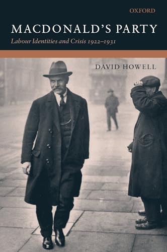 Beispielbild fr MacDonald's Party: Labour Identities and Crisis 1922-1931 zum Verkauf von Blackwell's
