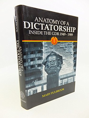 9780198203124: Anatomy of a Dictatorship: Inside the GDR 1949-1989