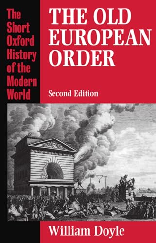 Beispielbild fr The Old European Order 1660-1800 (Short Oxford History of the Modern World) zum Verkauf von WorldofBooks