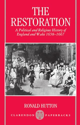 9780198203926: The Restoration: A Political and Religious History of England and Wales, 1658-1667 (Clarendon Paperbacks)