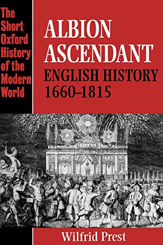 9780198204183: Albion Ascendant: English History 1660-1815 (Short Oxford History of the Modern World)