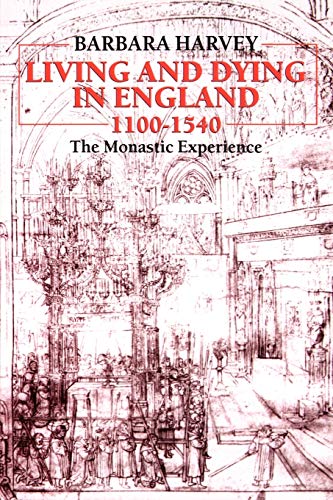 Beispielbild fr Living and Dying in England, 1100-1540: The Monastic Experience (Clarendon Paperbacks) zum Verkauf von WorldofBooks