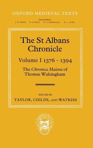 Imagen de archivo de The St Albans Chronicle, Volume I 1376-1394 The Chronica Maiora of Thomas Walsingham (Hardback) a la venta por Iridium_Books