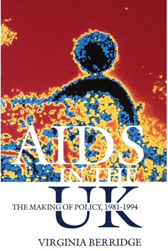 9780198204732: AIDS in the UK: The Making of Policy, 1981-1994
