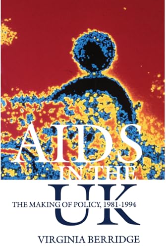 Stock image for AIDS in the UK: The Making of Policy, 1981-1994 for sale by Chiron Media