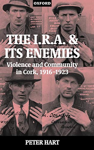 Beispielbild fr The I. R. A. and Its Enemies : Violence and Community in Cork, 1916-1923 zum Verkauf von Better World Books