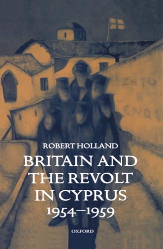 9780198205388: Britain and the Revolt in Cyprus, 1954-1959