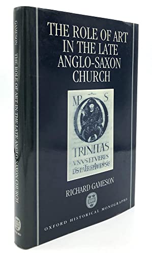 Beispielbild fr The Role of Art in the Late Anglo-Saxon Church (Oxford Historical Monographs) zum Verkauf von History Bookshop