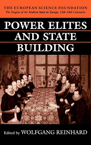 Beispielbild fr Power Elites and State Building: THEME D (The Origins of the Modern State in Europe, 13th to 18th Centuries) zum Verkauf von AwesomeBooks