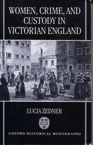Women, Crime, and Custody in Victorian England (9780198205524) by Zedner, Lucia