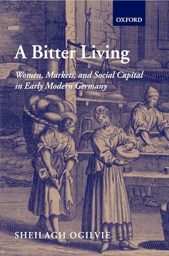 Beispielbild fr A Bitter Living: Women, Markets, and Social Capital in Early Modern Germany zum Verkauf von Phatpocket Limited